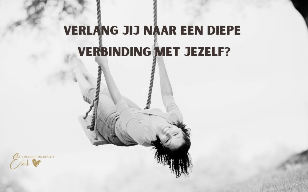 Verlang jij naar een diepe verbinding met jezelf?