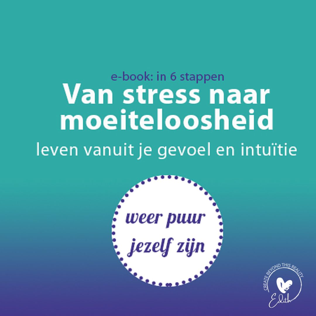gratis e-book 'van stress naar moeiteloosheid' Edith Helwegen